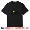 Renewyou Fck Aging Shirt