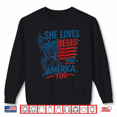 Sweatshirt She Loves Jesus and America Too USA Flag 4th of July Shirt