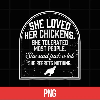Digital She Loved Her Chickens She Tolerated Most People She Said Shirt