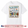 We The People Means Everyone 250 Years Of Silliness Lgbtq Shirt