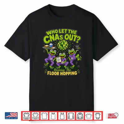 Who Let The Cnas Out Funny Cna Frog Floor Hopping Humor Shirt