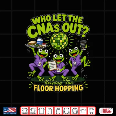 Design Who Let The CNAS Out Funny CNA Frog Floor Hopping Humor Shirt