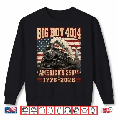 Sweatshirt 250 Years Big Boy 4014 Train US Flag Vintage Apparel Shirt Shirt