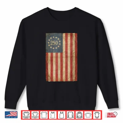 Sweatshirt 250 Years Vintage Betsy Ross Flag Shirt