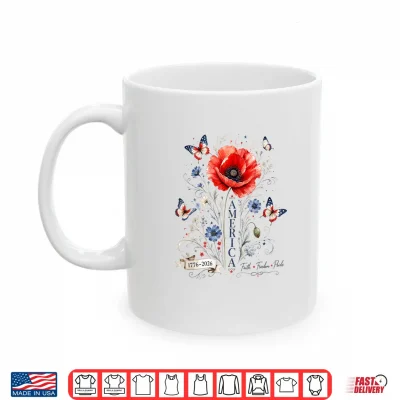 Mug America 1776 2026 Women 250 Years of Freedom Faith and Pride Shirt