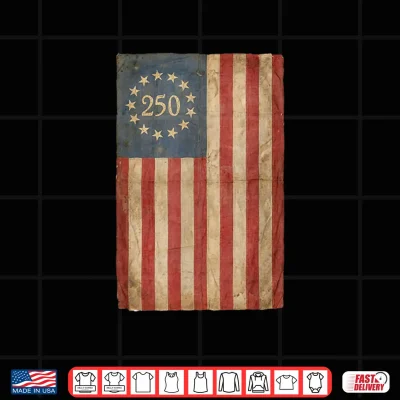 Design 250 Years Vintage Betsy Ross Flag Shirt