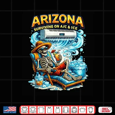 Design Arizona Surviving on A C Ice Skeleton Desert Humor Graphic Shirt