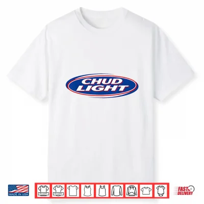 Chud Light Funny Shirt