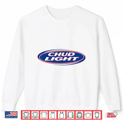 Sweatshirt Chud Light Funny Shirt