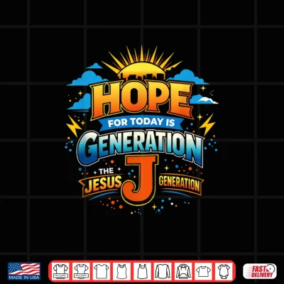 Design Hope for Today is Generation J Shirt