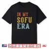 In My Sofu Era Retro Funny Fathers Day Vintage Performance Shirt