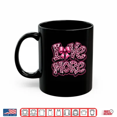 Mug Love More Leopard Print Bow Coquette Graffiti Aesthetic Shirt