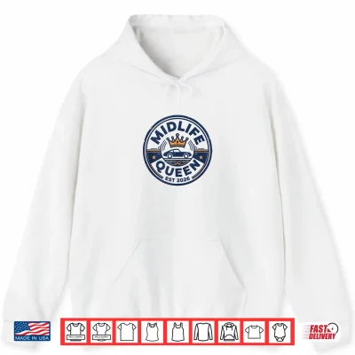Hoodie Midlife Queen Est 2026 Car Quote Women Crisis Humor Funny Shirt