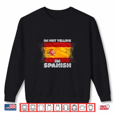 Sweatshirt Mens Im Not Yelling Im Spanish Performance Shirt