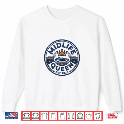Sweatshirt Midlife Queen Est 2026 Car Quote Women Crisis Humor Funny Shirt