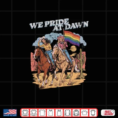 Design Rainbow Funny Rodeo Cowgirl We Pride At Dawn Lesbians Pride Shirt