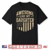 Awesome Like My Daughter Camo Usa Flag Fathers Day Patriot Shirt