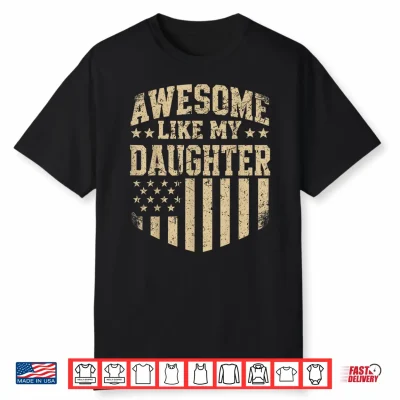 Awesome Like My Daughter Camo Usa Flag Fathers Day Patriot Shirt