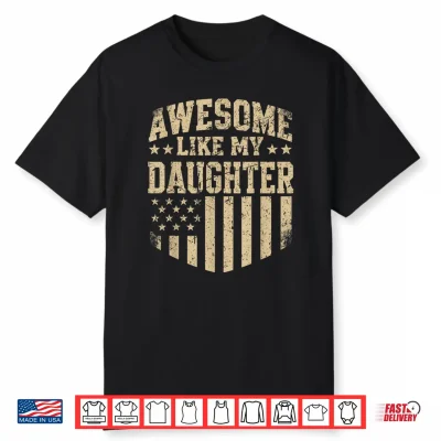 Awesome Like My Daughter Funny Men Dad Father’S Day Shirt