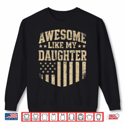 Sweatshirt Awesome Like My Daughter Camo USA Flag Fathers Day Patriot Shirt