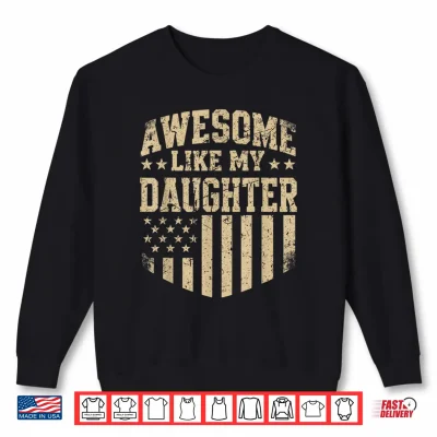 Sweatshirt Awesome Like My Daughter Funny Men Dad Fathers Day Shirt