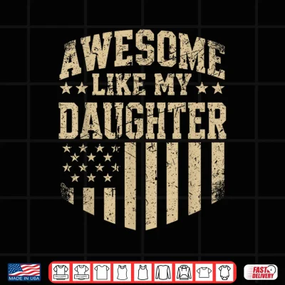 Design Awesome Like My Daughter Funny Men Dad Fathers Day Shirt