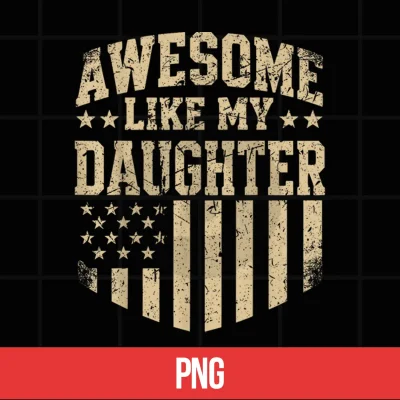 Digital Awesome Like My Daughter Camo USA Flag Fathers Day Patriot Shirt