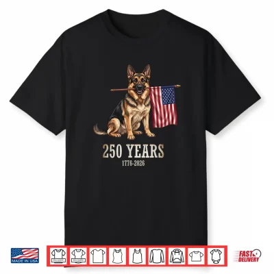 German Shepherd American Flag 250 Years Patriotic Dog Lovers Shirt