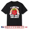 I Like Em Real Thick And Juicy Strawberry Shirt