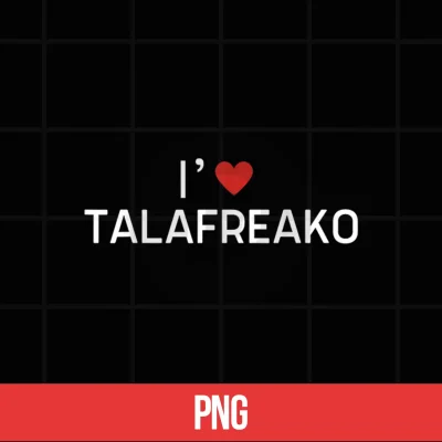 Digital ILove Talafreako Funny Shirt