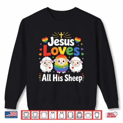 Sweatshirt Jesus Loves All His Sheep Rainbow Christian Faith LGBTQ Shirt