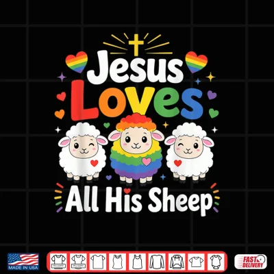 Design Jesus Loves All His Sheep Rainbow Christian Faith LGBTQ Shirt