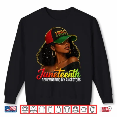 Juneteenth Remembering My Ancestors Shirt 2 Sweatshirt Juneteenth Remembering My Ancestors Shirt
