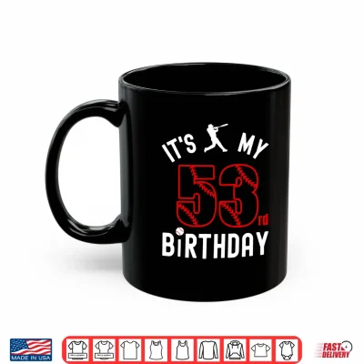 Mug Mens 53 Year Old Happy Birthday Its My 53rd Birthday Baseball Performance Shirt