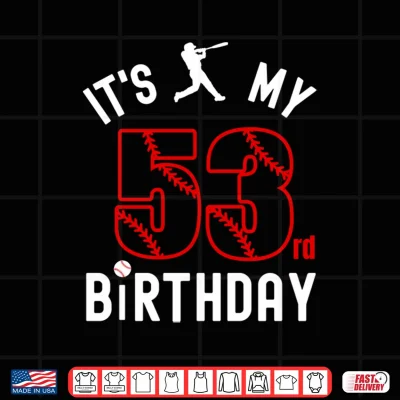 Design Mens 53 Year Old Happy Birthday Its My 53rd Birthday Baseball Performance Shirt