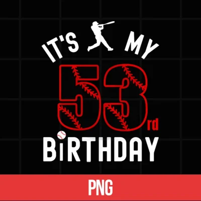 Digital Mens 53 Year Old Happy Birthday Its My 53rd Birthday Baseball Performance Shirt