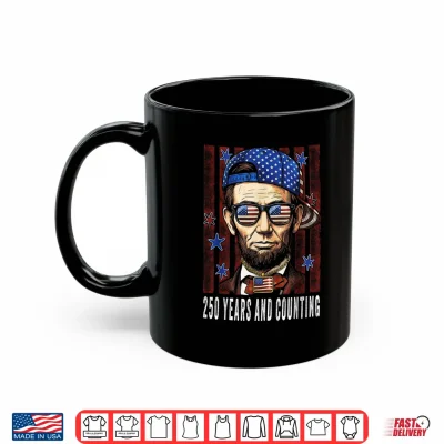 Mug Abe Lincoln 250 Years Later and Counting USA Flag Shirt