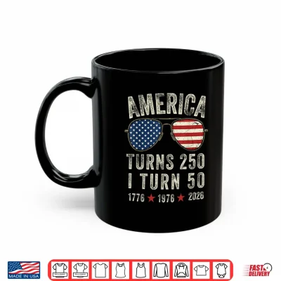 Mug America Turns 250 I Turn 50 1776 1976 2026 50th Birthday Shirt