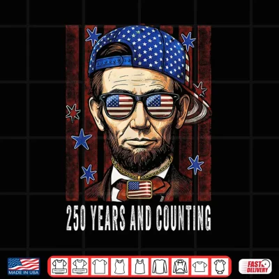 Design Abe Lincoln 250 Years Later and Counting USA Flag Shirt