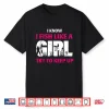 I Know I Fish Like A Girl Try To Keep Up Funny Fishing Shirt
