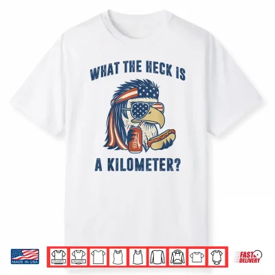 Mullet Eagle What The Heck Is A Kilometer Funny 4Th Of July Shirt
