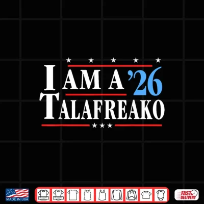 Design Im a Talafreako 26 Funny I am a Talafreako 2026 Shirt