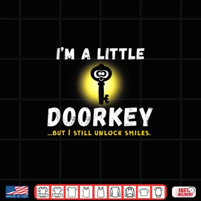 Design Little Doorkey But I Still Unlock Smiles Funny Cute Key Pun Shirt