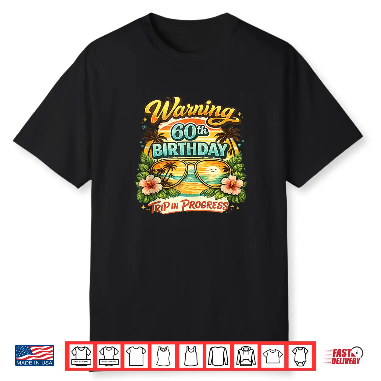 Warning 60Th Birthday Trip In Progress Funny Vacation Shirt Warning 60Th Birthday Trip In Progress Funny Vacation Shirt
