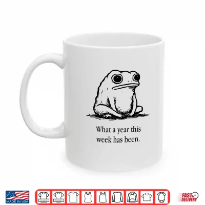 What A Year This Week Has Been Frog Shirt 3 Mug What a Year This Week has Been Frog Shirt
