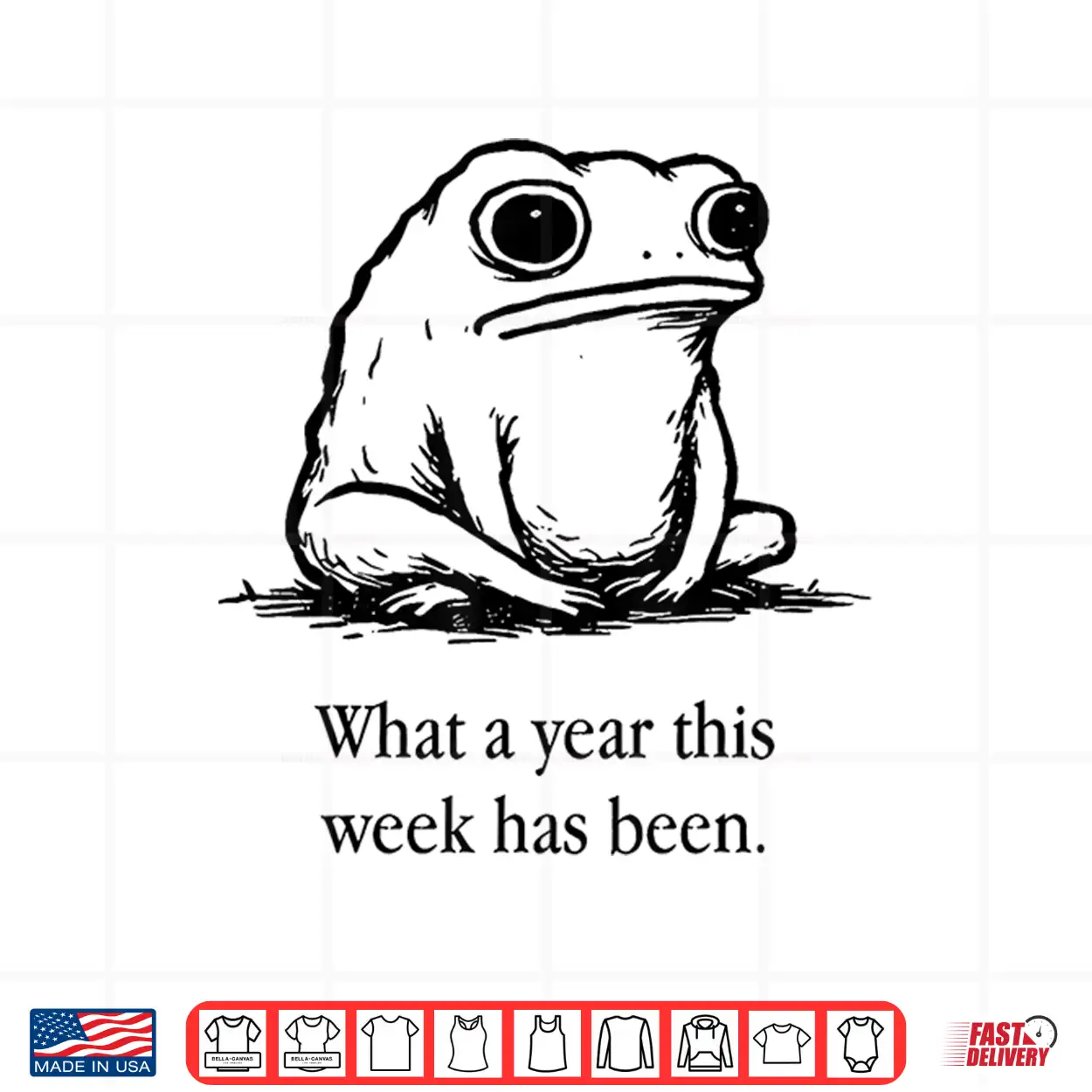 What A Year This Week Has Been Frog Shirt What A Year This Week Has Been Frog Shirt