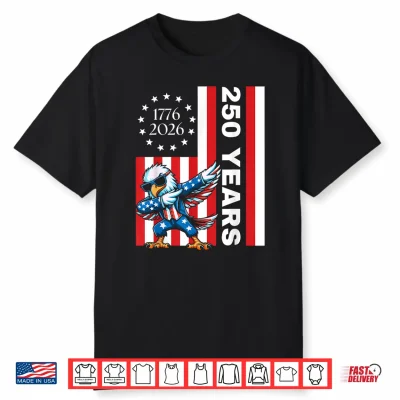 250 Years Dab Dance Usa Flag 4Th Of July 1776 2026 Shirt