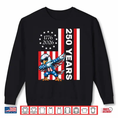 Sweatshirt 250 Years Dab Dance USA Flag 4th of July 1776 2026 Shirt