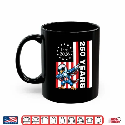 Mug 250 Years Dab Dance USA Flag 4th of July 1776 2026 Shirt