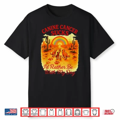 Canine Cancer Sucks Rather Be Dog Shirt